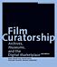 Film Curatorship ¿ Archives, Museums, and the Digital Marketplace