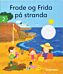 Frode og Frida på stranda