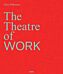 Clive Wilkinson: The Theatre of Work