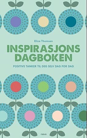 Inspirasjonsdagboken. Positive tanker til deg selv dag for dag. Dagbok med sitater