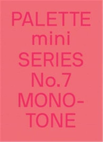 PALETTE mini 07: Monotone