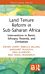 Land Tenure Reform in Sub-Saharan Africa