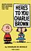 Peanuts: Here's to You Charlie Brown