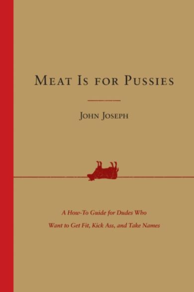 Meat Is for Pussies