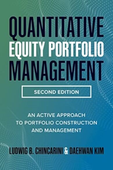 Quantitative Equity Portfolio Management, Second Edition: An Active Approach to Portfolio Constructi