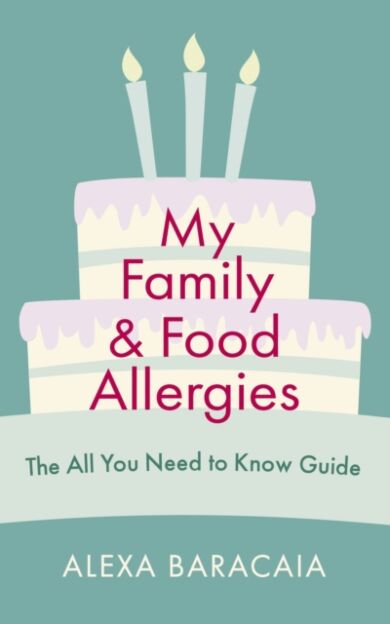 My Family and Food Allergies - The All You Need to Know Guide