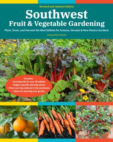 Southwest Fruit & Vegetable Gardening, 2nd Edition