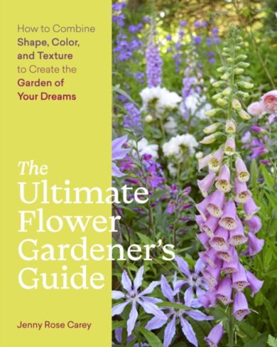 The Ultimate Flower Gardener¿s Guide