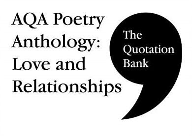 The Quotation Bank: AQA Poetry Anthology - Love and Relationships GCSE Revision and Study Guide for