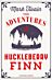 The Adventures Of Huckleberry Finn