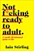 Not F*cking Ready to Adult