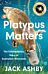 Platypus Matters