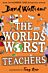 The World¿s Worst Teachers