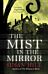 The Mist in the Mirror