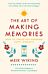 The Art of Making Memories