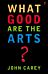 What Good are the Arts?