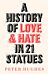 A History of Love and Hate in 21 Statues