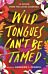 Wild Tongues Can't Be Tamed