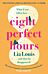 Eight Perfect Hours