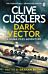 Clive Cussler¿s Dark Vector