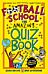 Football School: The Amazing Quiz Book