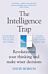 The Intelligence Trap