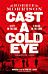 Cast a Cold Eye