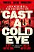 Cast a Cold Eye