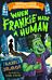 When Frankie Made a Human (Gruesomely Good and Monstrously Misunderstood)