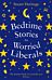 Bedtime Stories for Worried Liberals