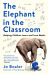 The Elephant in the Classroom