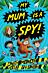 My Mum Is A Spy