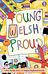 Young. Welsh. Proud