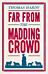 Far From the Madding Crowd