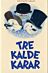 Tre kalde karar