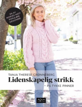 Lidenskapelig strikk - på tykke pinner