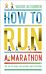 How to Run a Marathon