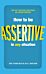 How to be Assertive In Any Situation