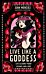 Live Like A Goddess