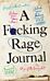 A F*cking Rage Journal