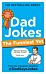 Dad Jokes: The Funniest Yet: THE NEW COLLECTION FROM THE SUNDAY TIMES BESTSELLERS