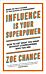 Influence is Your Superpower