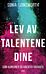 Lev av talentene dine