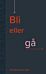 Bli eller gå