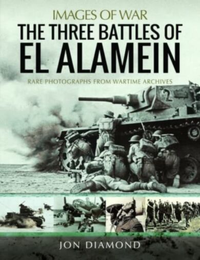 The Three Battles of El Alamein