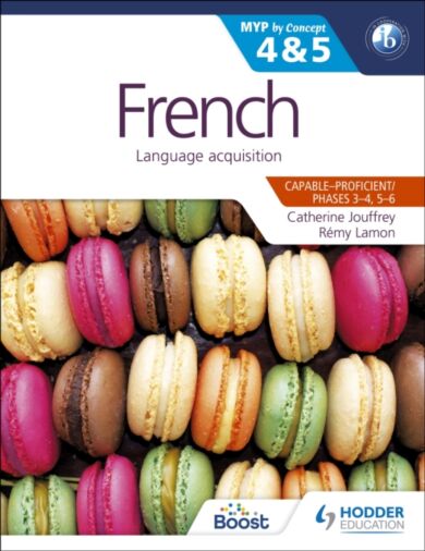 French for the IB MYP 4 & 5 (Capable-Proficient/Phases 3-4, 5-6)