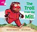 Rigby Star Phonic Opportunity Readers Pink: The Troll From The Mill