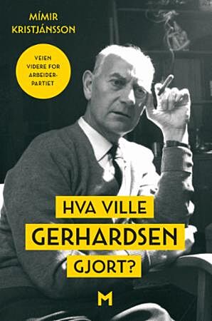 Hva ville Gerhardsen gjort?