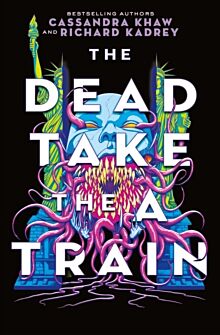 The Carrion City - The Dead Take the A-Train