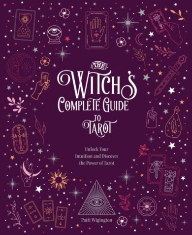 The Witch's Complete Guide to Tarot